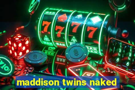 maddison twins naked|maddisontwins